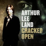Cracked Open Lyrics Arthur Lee Land
