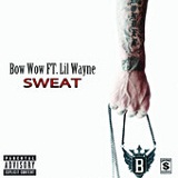 Sweat (Single) Lyrics Bow Wow