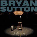 Almost Live Lyrics Bryan Sutton