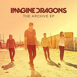 The Archive (EP) Lyrics Imagine Dragons