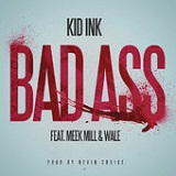 Bad Ass (Single) Lyrics Kid Ink