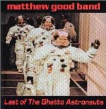 Last Of The Ghetto Astronauts Lyrics Matthew Good Band