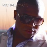 Michael Lynche Lyrics Michael Lynche