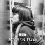 Friend Lyrics Rozi Plain