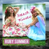 French Kisses (Single) Lyrics Ruby Summer