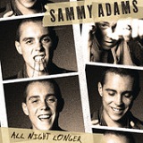 All Night Longer (Single) Lyrics Sammy Adams