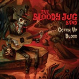 Coffin Up Blood Lyrics The Bloody JUG Band