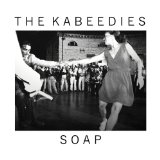 Soap Lyrics The Kabeedies