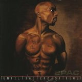 Until The End Of Time (Disc One) Lyrics 2Pac