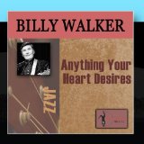 Anything Your Heart Desires Lyrics Billy Walker