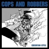 Execution Style Lyrics Cops And Robbers
