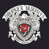 Signed and Sealed in Blood Lyrics Dropkick Murphys