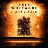Light & Gold Lyrics Eric Whitacre