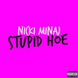 Stupid Hoe (Single) Lyrics Nicki Minaj