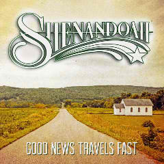 Good News Travels Fast Lyrics Shenandoah