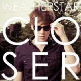 Closer (Single) Lyrics Weatherstar