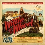 Willie And The Wheel Lyrics Willie Nelson