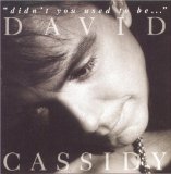 Didn't You Use To Be David Cassidy Lyrics Cassidy David