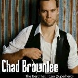 The Best That I Can (Superhero) [Single] Lyrics Chad Brownlee