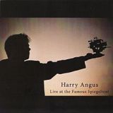 Live at the Famous Spiegeltent Lyrics Harry James Angus