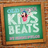 Old School Kids Beats Lyrics Jenni Pulos