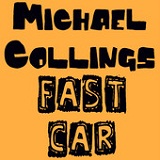 Fast Car (Single) Lyrics Michael Collings