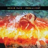 Permalight Lyrics Rogue Wave