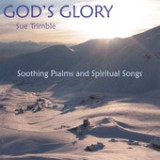 God's Glory Lyrics Sue Trimble