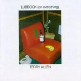 Lubbock (On Everything) Lyrics Terry Allen