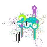 Sweeter As Fiction Lyrics TGL
