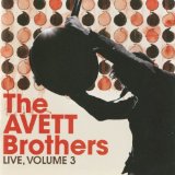 Live, Volume 3 Lyrics The Avett Brothers