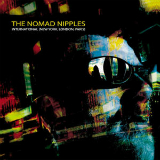 International (New York, London, Paris) Lyrics The Nomad Nipples