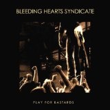 Play for Bastards Lyrics Bleeding Hearts Syndicate