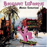 Music Evolution Lyrics Buckshot Lefonque