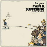 For Your Pain & Suffering (EP) Lyrics De La Soul