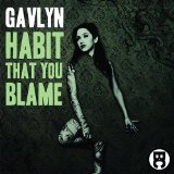 Habit That You Blame Lyrics Gavlyn