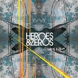 Heroes & Zeros