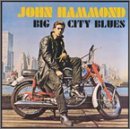 Big City Blues Lyrics John Hammond