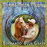 Buckaroo Blue Grass Lyrics Michael Martin Murphey
