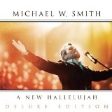 A New Hallelujah Lyrics Michael W. Smith