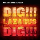 Dig Lazarus Dig Lyrics Nick Cave and the Bad Seeds