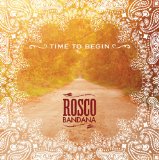 Time to Begin Lyrics Rosco Bandana