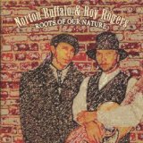 Roots of Our Nature Lyrics Roy Rogers & Norton Buffalo