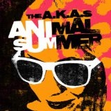 Animal Summer Lyrics The A.K.A.s