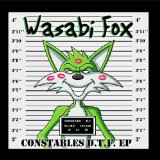 Constables D.T.F. the EP Lyrics Wasabi Fox