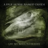 Lay My Soul to Waste Lyrics A Pale Horse Named Death