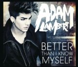 Better Than I Know Myself (Single) Lyrics Adam Lambert