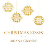 Christmas Kisses (EP) Lyrics Ariana Grande