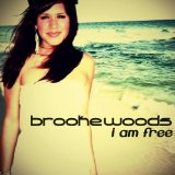 I Am Free Lyrics Brooke Woods
