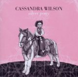 Silver Pony Lyrics Cassandra Wilson